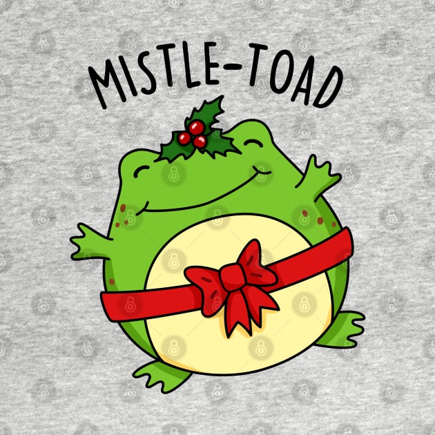 Mistletoad Cute Christmas Mistletoe Toad Pun by punnybone